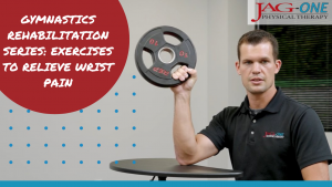 Gymnastics Rehabilitation Series: Exercises to Relieve Wrist Pain